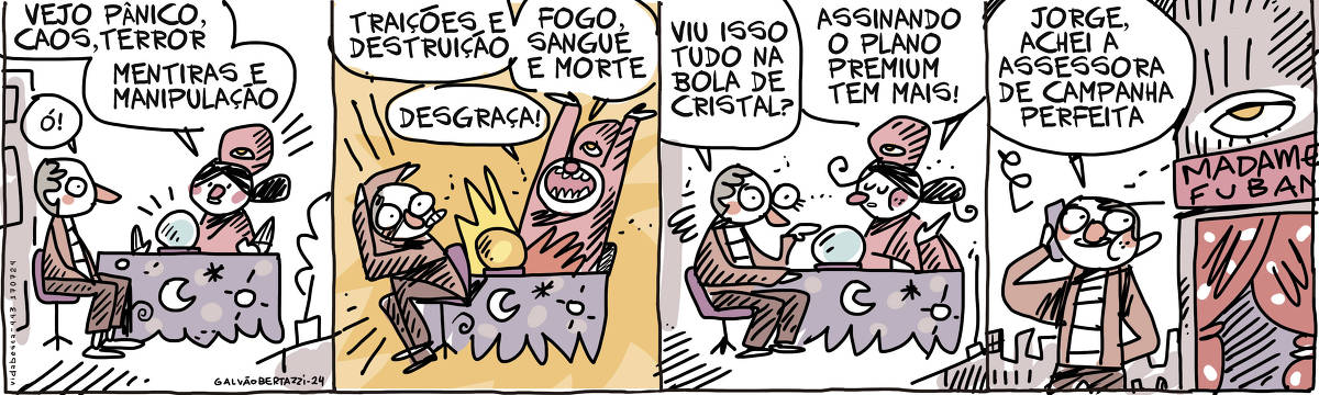 A tira de Galvão Bertazzi se chama Vida Besta e está dividida em quatro quadros. No primeiro quadro um homem está sentado, em frente à uma vidente com uma bola de cristal. A vidente diz: Vejo pânico, caos, terror. MEntiras e manipulação.  O homem diz: Ó! No segundo quadro a vidente se exalta e grita: Traições e destruição! Fogo, sangue e morte! DESTRUIÇãO! O homem se assusta. No terceiro quadro o homem pergunta: Viu isso tudo na bola de cristal? A vidente responde: Assinando o plano premium tem mais! No quarto quadro o homem, agora fora da sala da vidente está falando no telefone celular. Ele está dizendo: Jorge, achei a assessora de campanha perfeita.
