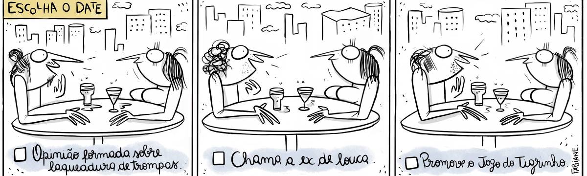 A tira Viver Dói, de Fabiane Langona, publicada em 18/07/2024 intitulada "Escolha o date" , é composta por três quadros. Em todos, observa-se uma cidade e seus arranha-céus ao fundo. No primeiro quadro, vemos uma moça e um rapaz sentados em uma mesa redonda bebendo drinks. A moça, seios fartos e cabelos ao estilo Chanel com um pequeno rabo de cavalo no topo da cabeça, tem expressão analítica e um tanto decepcionada. A moça é a mesma em todas as cenas, mudando apenas a companhia, sendo: no primeiro quadro um rapaz sorridente, expansivo de coque e cavanhaque. No segundo quadro, um rapaz sorridente, expansivo com uma vasta cabeleira encaracolada e cavanhaque. No terceiro, um rapaz sorridente, expansivo com uma grande costeleta, cabelos lisos desgrenhados e barba por fazer.  No quadrinho 1, uma legenda narrativa - ao lado de uma marcação para marcação de livre escolha do leitor, diz: "Opinião formada sobre laqueadura de trompas".  No quadrinho 2, uma legenda narrativa - ao lado de uma marcação para marcação de livre escolha do leitor, diz: "Chama a ex de louca".  No quadrinho 3, uma legenda narrativa - ao lado de uma marcação para marcação de livre escolha do leitor, diz: "Promove o Jogo do Tigrinho". 