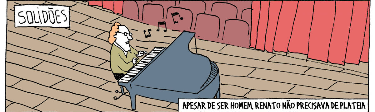 A tira de André Dahmer, publicada em 23.07.2024, tem apenas um quadro. Com o título "Solidões", mostra um homem tocando um piano de cauda. Ele está em um teatro completamente vazio. Uma legenda diz: "Apesar de ser homem, Renato não precisava de plateia"