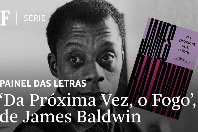 'Da Próxima Vez, o Fogo' sai para comemorar centenário de James Baldwin; veja vídeo