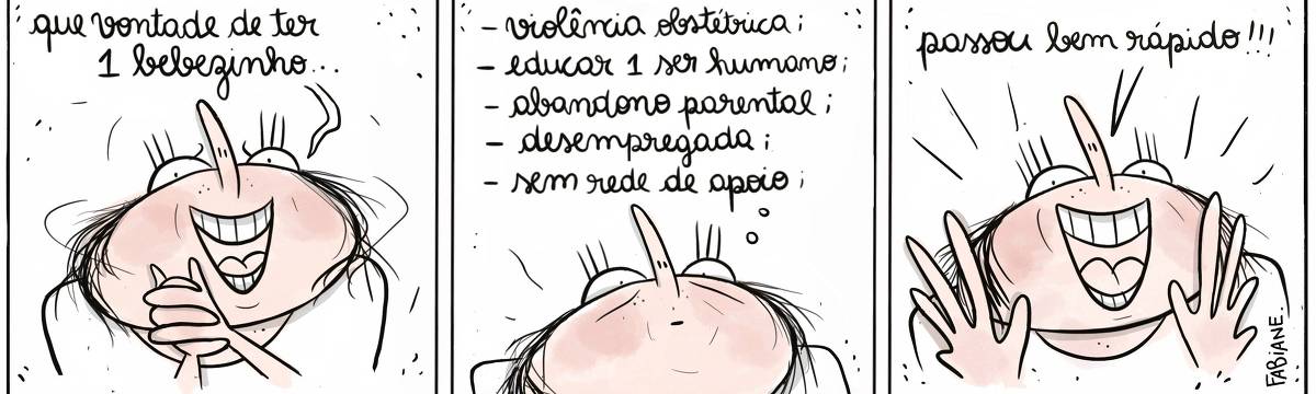 A tira Viver Dói, de Fabiane Langona, publicada em 02/08/2024 é composta por três quadros. No primeiro, vemos uma personagem de cabelos lisos, nariz em riste, olhos emotivos e mãos entrelaçadas. No segundo, a personagem mantém-se na mesma posição, porém agora séria e pensativa. No terceiro, a personagem mantém-se na mesma posição, sorrindo novamente e feliz, com as palmas das mãos erguidas ao alto, simbolizando agradecimento.  No quadrinho 1, a personagem diz: "Vontade de ter um bebezinho".  No quadrinho 2, a personagem pensa: "Violência obstétrica / Educar um ser humano / Abandono parental / Desempregada / Sem rede de apoio".  No quadrinho 3, a personagem celebra: "Passou!!". 