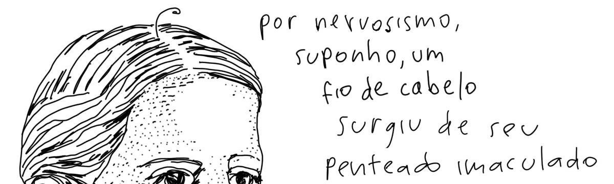 A tirinha em preto e branco de Estela May, publicada em 07/08/24, traz uma cabeça com um fio de cabelo saindo de um penteado. À direita da imagem, “por nervosismo, suponho, um fio de cabelo surgiu de seu penteado imaculado”