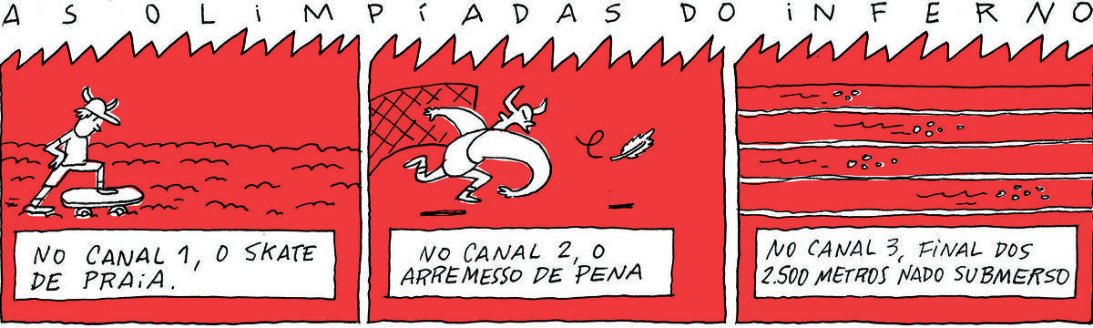 A tirinha AS OLIMPÍADAS DO INFERNO, publicada em 10/08/2024, é dividida em 3 quadrinhos com a parte superior imitando labaredas. O quadrinho 1 traz um garoto de pé em um skate em um chão de areia. Abaixo, a legenda: No canal 1, o skate de praia. O quadrinho 2 traz um atleta arremessando uma pena. Abaixo, a legenda: No canal 2, o arremesso de pena. O quadrinho traz uma raia olímpica com bolhas no lugar de nadadores. Abaixo, a legenda: No canal 3, final dos 2.500 metros nado submerso.