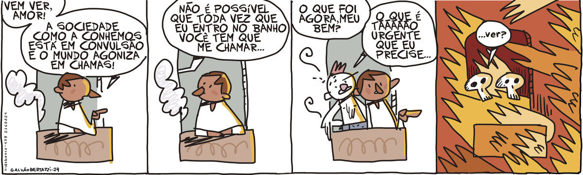 A tira de Galvão Bertazzi se chama Vida Besta e está dividida em quatro quadros. No primeiro quadro, um homem está debruçado numa sacada de apartamento olhando pra fora. Ele aponta lá pra baixo e grita: Vem ver, amor! A sociedade como a conhecemos está em convulsnao e o mundo agoniza em chamas! No segundo quadro, uma voz vinda de dentro do apartamento diz: Não é possível que toda vez que eu entro no banho você tem que me chamar... No terceiro quadro, um homem enrolado numa toalha, ainda molhado se aproxima do homem que está na sacada e pergunta: O que foi agora, meu bem? O que é tããããão urgente que eu precise... No quarto quadro ele termina o que estava dizendo: ... ver? E o mundo inteiro é tomado por chamas e eles se desintegram juntos na sacada