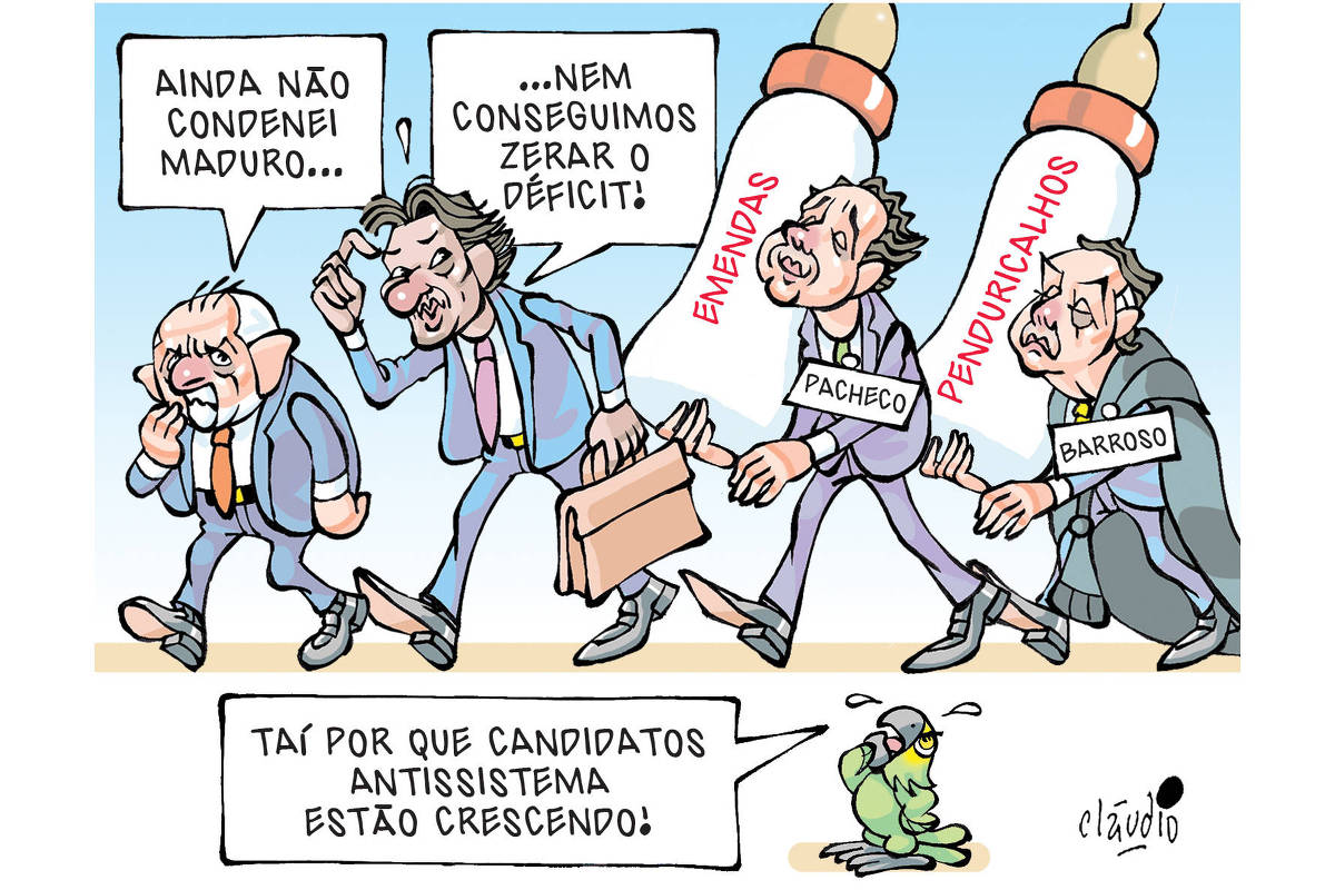 Charge de Cláudio mostra o presidente Lula, o ministro da Fazenda, Fernando Haddad, o presidente do Senado, Rodrigo Pacheco, e o presidente Supremo Tribunal Federal, Luís Roberto Barroso, caminhando. Lula diz: "Ainda não condenei Maduro". Haddad comenta: "Nem conseguimos zerar o déficit!". Pacheco e Barroso carregam cada um uma mamadeira gigante. Na mamadeira de Pacheco há a inscrição “Emendas” e na de Barroso está escrito “Penduricalhos”. Em primeiro plano, um papagaio olha para as autoridades e diz: "Taí por que candidatos antissistema estão crescendo!".