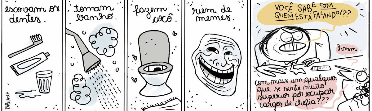 A tira Viver Dói, de Fabiane Langona, publicada em 30/08/2024 é composta por cinco quadros horizontais. No primeiro, vemos uma escova dentes, uma bisnaga de creme dental e uma copinho americano vazio. No segundo, uma privada aberta com mosquinhas circundado-a. No terceiro, uma ducha aberta com agua quente e vapor ao redor. No quarto, uma representação do antigo e clássico meme “troll face”. No quinto, um homem de gravata atrás de uma mesa. Sobre a mesma, uma placa identifica-o como “CEO”. Ele está raivoso, enfurecido. De costas, um suposto funcionário sorri com leve ironia. Ele tem olheiras muito marcadas.  No quadrinho 1, uma legenda narrativa no topo do quadro diz: “Escovam os dentes”.  No quadrinho 2, uma legenda narrativa no topo do quadro diz: “Tomam banho”.  No quadrinho 3, uma legenda narrativa no topo do quadro diz: “Fazem cocô”.  No quadrinho 4, uma legenda narrativa no topo do quadro diz: “Riem de memes”.  No quadrinho 5, o “CEO” furioso diz: “Você sabe com que está falando!??”. Enquanto o funcionário de pronto responde: “Hmm, com mais um qualquer que se sente muito superior por ocupar cargos de chefia!???”.