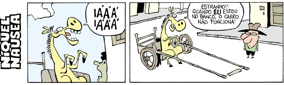 Quadrinho 01: Um cavalo sentado grita: IÁ IÁ IÁÁÁ. Quadrinho 02: O cavalo está sentado numa carroça. Ele diz: Estranho, quando EU estou no banco, o carro não funciona!