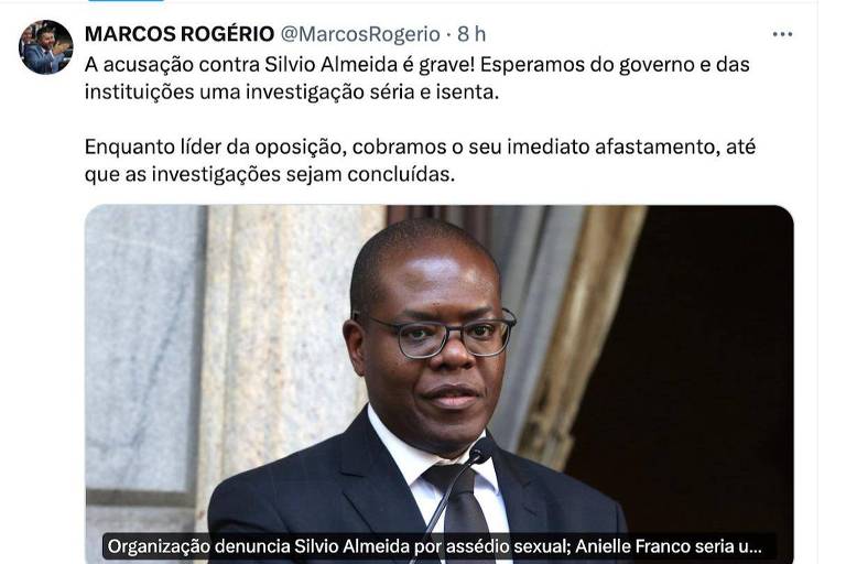 A imagem mostra um tweet de Marcos Rogério, onde ele comenta sobre uma acusação grave contra Silvio Almeida, pedindo uma investigação séria e isenta. Ele menciona que, como líder da oposição, exige o afastamento imediato de Almeida até que as investigações sejam concluídas. Na parte inferior da imagem, há uma legenda que diz: 'Organização denuncia Silvio Almeida por assédio sexual; Anielle Franco seria u...'.