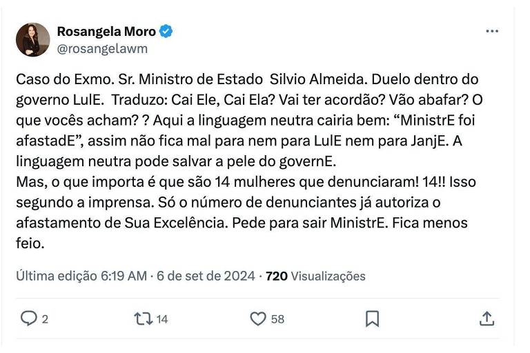 O tweet de Rosangela Moro discute a situação do Ministro de Estado Silvio Almeida, mencionando a possibilidade de um acordo dentro do governo Lula. Ela critica a linguagem neutra e destaca que 14 mulheres denunciaram o ministro, sugerindo que isso justifica seu afastamento.