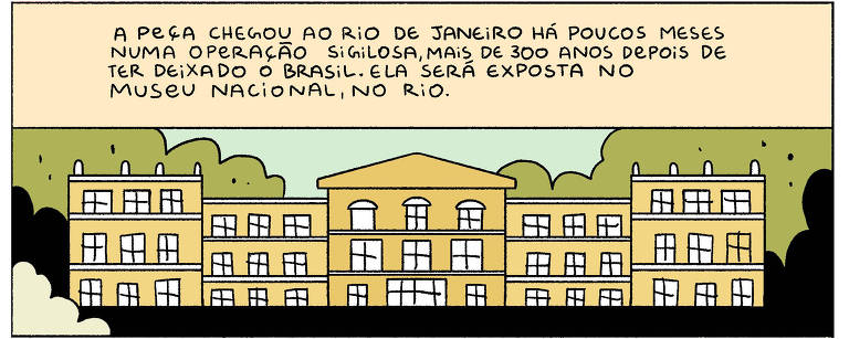 A imagem apresenta um texto que informa sobre a chegada de uma peça ao Rio de Janeiro, mencionando que isso ocorreu há poucos meses em uma operação sigilosa, mais de 300 anos após ter deixado o Brasil. A peça será exposta no Museu Nacional, no Rio. Ao fundo, há uma ilustração de um edifício com janelas e um céu claro.