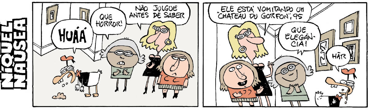 Quadrinho 01- Três mulheres estão olhando o pato vestido que está vomitando. Uma diz: que horror! A mais alta: Não julgues antes de saber!  Quadrinho 02- A mais alta: Ele está vomitando um “Chateu du Gorfon”, 95. A outra diz: Que elegância! E o pato: HÃR