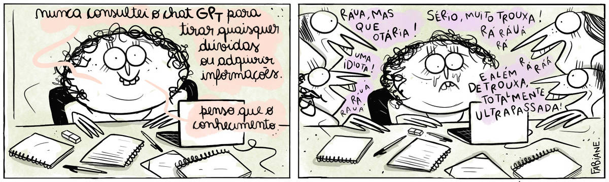 A tira Viver Dói, de Fabiane Langona, publicada em 11/09/2024 é composta por dois quadros horizontais, no primeiro, vemos uma moça estudando. Em sua frente, vemos cadernos, livros, canetas e um laptop aberto. Ela está sorrindo. No quadro seguinte, vemos diversas pessoas caçoando da moça. Agora ela mostra-se macambúzia, com os olhos baixos, sentindo-se deslocada.   No quadrinho 1, a moça diz: "Eu nunca consultei o chat GPT para tirar quaisquer dúvidas ou adquirir informações. Penso que o conhecimento...".  No quadrinho 2, a moça está calada. Ao seu redor, os zombeteiros dizem: "Rara, mas que otária! / Uma idiota!  Ruará / Sério, muito trouxa! Ráuá / Além de trouxa, totalmente ultrapassada!".