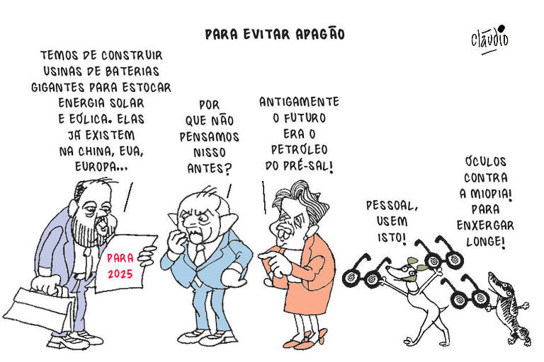 O título da charge é Para evitar apagão. O desenho mostra Alexandre Silveira, ministro das Minas e Energia, conversando com Lula e a ex-presidente  Dilma Rousseff. Silveira diz para Lula:  - Temos de construir usinas de baterias gigantes para estocar energia solar e eólica. Elas já existem na China, EUA, Europa  Lula põe a mão no queixo e pergunta:  - Por que não pensamos nisso antes?  Dilma fala:  - Antigamente o futuro era o petróleo do pré-sal!  Entram em cena dois cachorros, ambos segurando óculos fundo de garrafa e armação grossa. O vira-lata diz:  - Pessoal, usem isto!  Um cão salsicha explica:  - Óculos contra a miopia! Para enxergar longe!