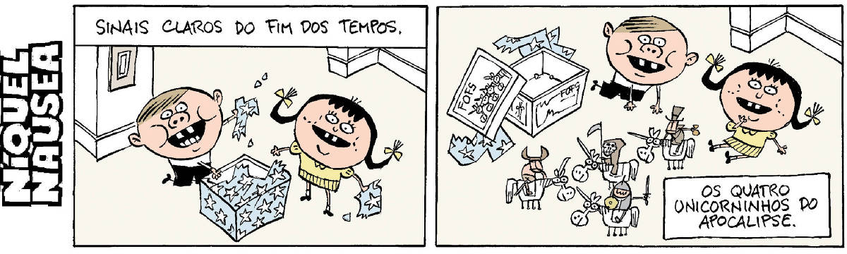 Quadrinho 01- legenda: Sinais claros dos fins dos tempos. Duas crianças estão desembrulhando animadamente um pacote de presente. Quadrinho 02- Elas estão sentadas no chão e observam os brinquedos que retiraram da caixa. São os quatro cavaleiros de apocalipse, cada um montado em um unicórnio. Legenda final: Os quatro unicorninhos do apocalipse.