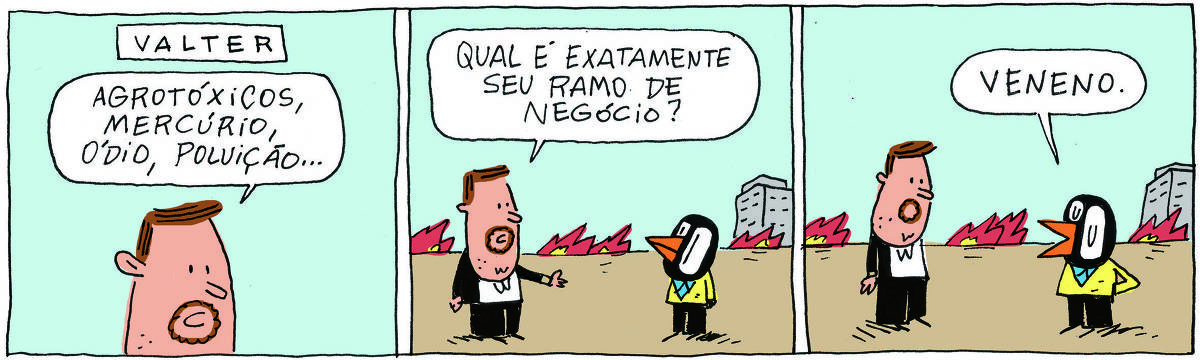 A tirinha VALTER, publicada em 27/09/2024, com 3 quadrinhos, traz VALTER, um passarinho preto com malha amarela e calças escuras e o PROFESSOR ROCHA, homem branco, gordinho, calça e paletó escuros, camisa branca e cavanhaque. Estão em um descampado, com uma cidade em chamas ao fundo. No quadrinho 1, o Professor diz: Agrotóxicos, mercúrio, ódio, poluição... No quadrinho 2, ele continua: Qual é exatamente seu ramo de negócio? No quadrinho 4, VALTER responde: veneno.