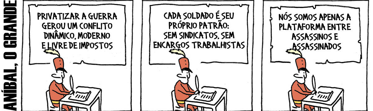 A tira de André Dahmer, publicada em 05.10.2024, tem três quadrinhos. Com uma legenda que diz "Aníbal, o grande", traz em seu primeiro quadro Aníbal, um general fardado. Ele está sentado à mesa e escreve uma carta. É possível ler o bilhete: "Privatizar a guerra gerou um conflito dinâmico, moderno e livre de impostos". No segundo quadrinho, Aníbal continua a escrever: "Cada soldado é seu próprio patrão: sem sindicatos, sem encargos trabalhistas". No terceiro quadro, o personagem conclui: "Nós somos apenas a plataforma entre assassinos e assassinados". 