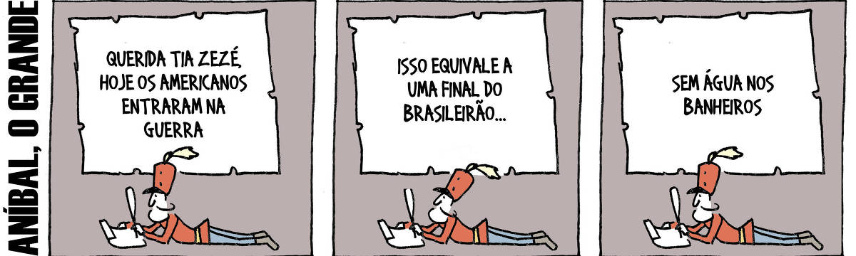 A tira de André Dahmer, publicada em 09.10.2024, tem três quadrinhos. Com uma legenda que diz "Aníbal, o grande", traz em seu primeiro quadro Aníbal, um general fardado. No primeiro quadrinho, ele está deitado no chão, e escreve uma carta. É possível ler a missiva: "Querida Tia Zezé, hoje os americanos entraram na guerra". No segundo quadro, Aníbal continua a escrever:"Isso equivale a uma final do Brasileirão...". No terceiro quadrinho, o personagem completa o raciocínio: "Sem água nos banheiros".