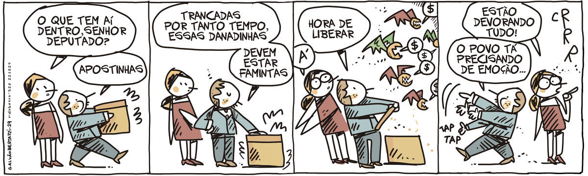 A tira de Galvão Bertazzi se chama Vida Besta e está dividida em quatro quadros. No primeiro quadro uma mulher está conversando com um homem que caminha carregando uma caixa. Ela pergunta: O que tem aí dentro, Senhor Deputado? O homem responde: Apostinhas. No segundo quadro o homem coloca a caixa no chão e diz: Trancadas por tanto tempo, essas danadinhas. Devem estar famintas. No terceiro quadro o homem abre a caixa e diz: Hora de liberar. De dentro da caixa vários monstrinhos alados saem voando, todas gritando cifrão $. A mulher assustada diz: á! No quarto quadro a mulher aponta para longe e diz: Estão devorando tudo! O homem dá de ombros e limpa as mãos. Ele diz: O povo tá precisando de emoção