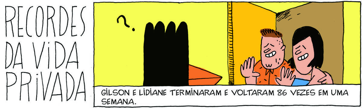 A tirinha RECORDES DA VIDA PRIVADA, com um quadrinho, traz GISLAINE, uma ave preta, recebendo a visita de um casal abraçado. Abaixo, a legenda: Gilson e Lidiane terminaram e voltaram 86 vezes em uma semana.