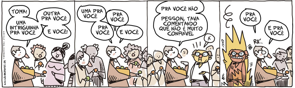 A tira de Galvão Bertazzi se chama Vida BEsta e está dividida em quatro quadros. No primeiro quado um homem está segurando uma caixa e está distribuindo seu conteúdo para as pessoas. Ele diz: Toma! Uma intriguinha pra vocês. Outra pra vocÊ. E vocÊ! No segundo quadro ele continua: Uma pra vocÊ. Pra você. Pra vocÊ. E você. NO terceiro quadro ele para em frente a um senhor e diz: Pra vocÊ não. Pessoal tava comentando que não é muito confiável. No quarto quadro ele continua distribuindo: Rá... Pra você. E pra você. O homem que não recebeu sua intriguinha está pegando fogo! 