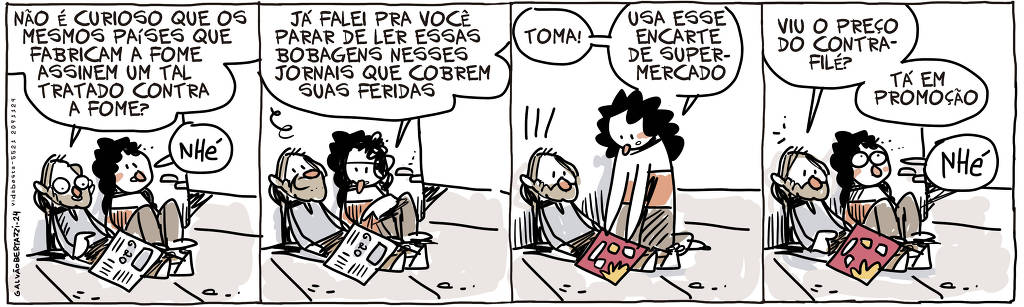 A tira de Galvão Bertazzi se chama Vida BEsta e está dividida em quatro quadros. No primeiro quadro um homem e uma mulher, moradores de rua, estão sentados numa esquina. As pernas do homem estão cobertas por um jornal. O homem lendo o jornal sobre suas pernas diz: Não é curioso que os mesmos países que fabricam a fome assinem um tal acordo contra a fome? A mulher responde: Nhé! No segundo quadro a mulher diz: Já falei pra você parar de ler essas bobagens nesses jornais que cobrem suas feridas. No terceiro quadro ela cobre as pernas do homem com um encarte. Ela diz: Toma! Usa esse encarte de supermercado No quarto quadro o homem, agora lendo o encarte sobre suas pernas diz: Viu o preço do contra filé? Tá em promoção. A mulher responde: Nhé