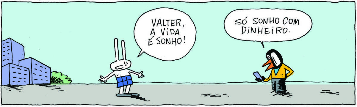 A tirinha Bicudinho, publicada em 22/11/2023,  traz VALTER, um passarinho preto com malha amarela e calças pretas  e TATI MATISSE, uma coelhinha branca de orelhas compridas e saia azul. Estão em um descampado, com uma cidade ao fundo. Tati vem andando pela esquerda e diz: Valter, a vida é sonho! Ele, olhando o celular, responde: Só sonho com dinheiro.