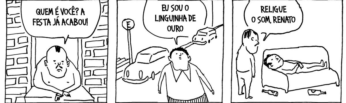 A tira de André Dahmer, publicada em 04.12.2024, tem três quadrinhos. No primeiro, um homem de semblante irritado está em uma janela. Ele diz para alguém fora do quadro: "Quem é você? A festa já acabou". No segundo quadrinho, um homem que está na rua reponde: "Eu sou o linguinha de ouro. No terceiro e último quadro, o homem que estava na janela fala com outro, deitado em um sofá. Há garrafas de cerveja pelo chão. O homem diz: "Religue o som Renato".