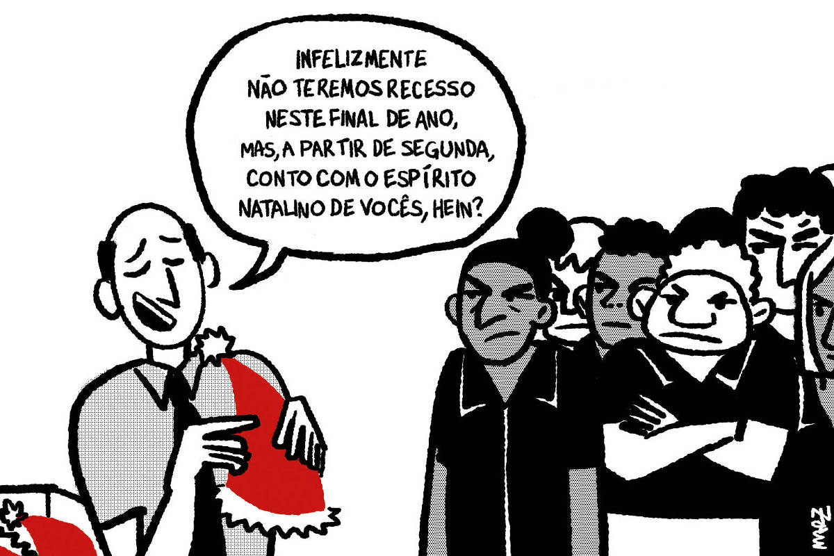 Charge de Marília Marz mostra um chefe segurando um gorro de Papai Noel e falando com sua equipe, que está bastante aborrecida. Atrás dele há uma caixa com mais gorros. Ele diz: "Infelizmente não teremos recesso neste final de ano, mas, a partir de segunda, conto com o espírito natalino de vocês".