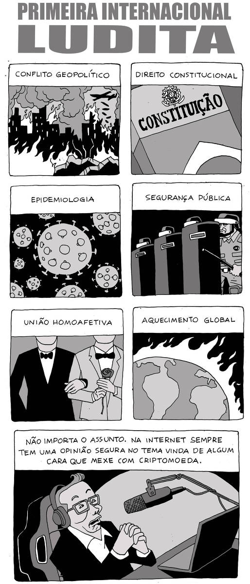 A imagem é uma tirinha em preto e branco com seis quadrantes. O primeiro quadrante aborda 'Conflito Geopolítico', mostrando uma cena de guerra. O segundo quadrante é sobre 'Direito Constitucional', com uma Constituição visível. O terceiro quadrante trata de 'Epidemiologia', apresentando vírus. O quarto quadrante fala sobre 'Segurança Pública', com policiais e barricadas. O quinto quadrante ilustra 'União Homoafetiva', mostrando dois homens em trajes formais. O sexto quadrante discute 'Aquecimento Global', com uma representação do planeta Terra. A tirinha termina com um texto que menciona a presença de opiniões sobre diversos assuntos na internet, especialmente de pessoas ligadas a criptomoedas.