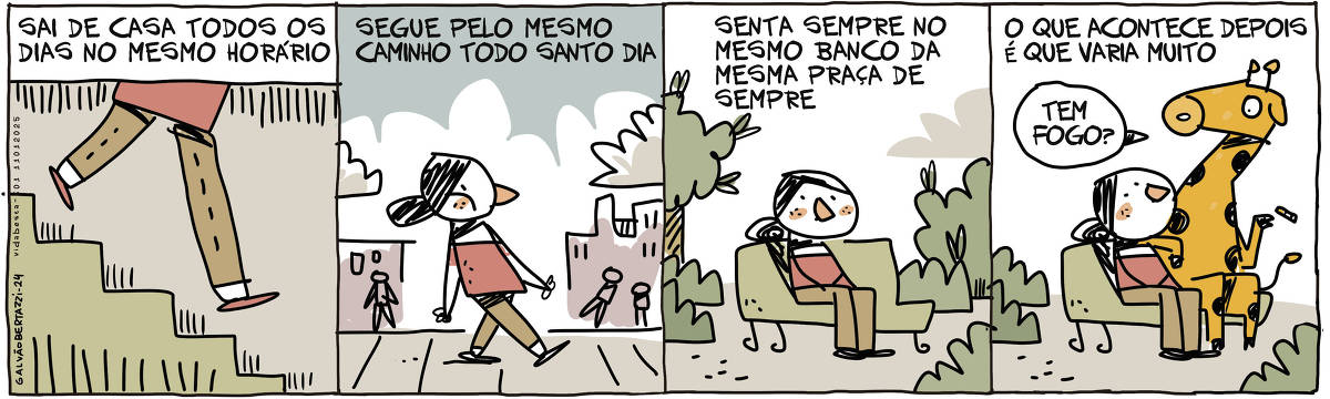 A tira de Galvão Bertazzi se chama Vida Besta e está dividida em quatro quadros. No primeiro quando uma mulher está descendo as escadas. A legenda diz: Todos os dias sai de casa no mesmo horário. No segundo quadro a mulher caminha pelo centro da cidade. A legenda diz: Segue pelo mesmo caminho todo santo dia. No terceiro quadro a mulher se senta num banco de praça. A legenda diz: senta sempre no mesmo banco da mesma praça de sempre. No quarto quadro temos a legenda: O que acontece depois é que varia muito. Uma girafa se senta ao lado da mulher na praça e diz: Tem fogo? A mulher olha assustada.