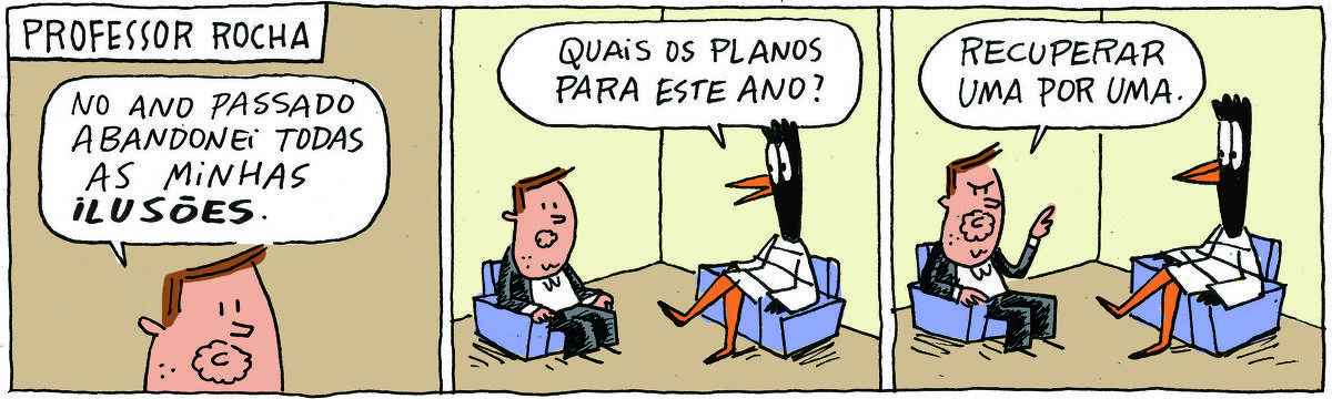 A tirinha PROFESSOR ROCHA, publicada em 21/01/2025, com 3 quadrinhos, traz o PROFESSOR ROCHA, homem branco, gordinho, calça e paletó, camisa branca e cavanhaque, sentado em uma poltrona ao lado de DOUTORA GISLAINE, uma ave preta pernalta, com vestido branco listado, também sentada em uma poltrona. É uma sessão de terapia. No quadrinho 1, o PROFESSOR diz: No ano passado abandonei todas as minhas ilusões. No quadrinho 2, a doutora diz: Quais os planos para este ano?  No quadrinho 3, ele responde: Recuperar uma por uma.