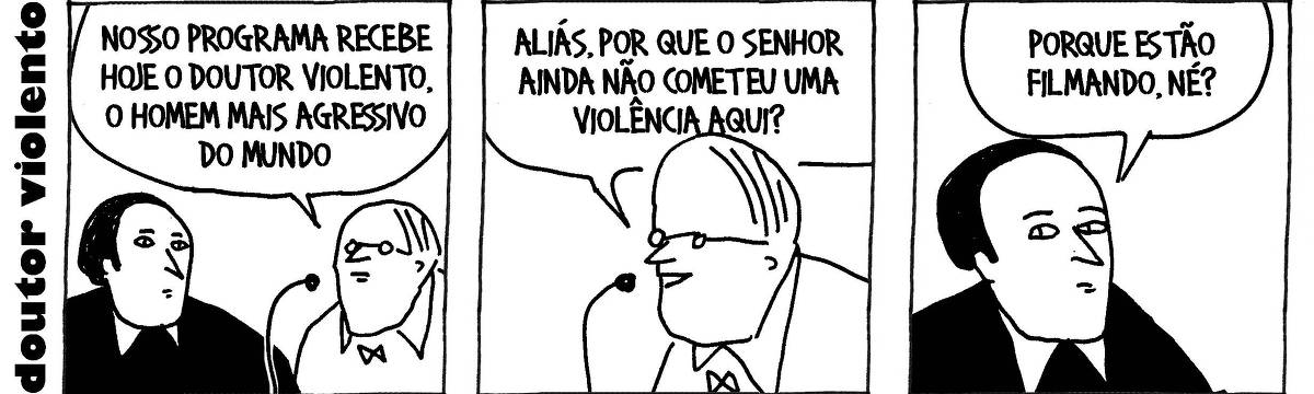 A tira de André Dahmer, publicada em 21.01.2024, tem três quadrinhos. Intitulada "Doutor Violento", a tira traz em seu primeiro quadro o personagem que dá título a tira. Há um microfone a sua frente, e um entrevistador fala: "Nosso programa recebe hoje o Doutor Violento, o homem mais agressivo do mundo". No segundo quadro, o entrevistador continua: "Aliás, por que você ainda não cometeu uma violência aqui?". No terceiro e último quadrinho, Doutor Violento responde: "Porque estão filmando, né?".