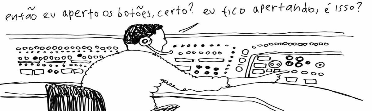 A tirinha em preto e branco de Estela May, publicada em 25/01/25, traz um homem sentado em frente de um painel de controle industrial. Ele diz “então eu aperto os botões, certo? eu fico apertando, é isso?”.