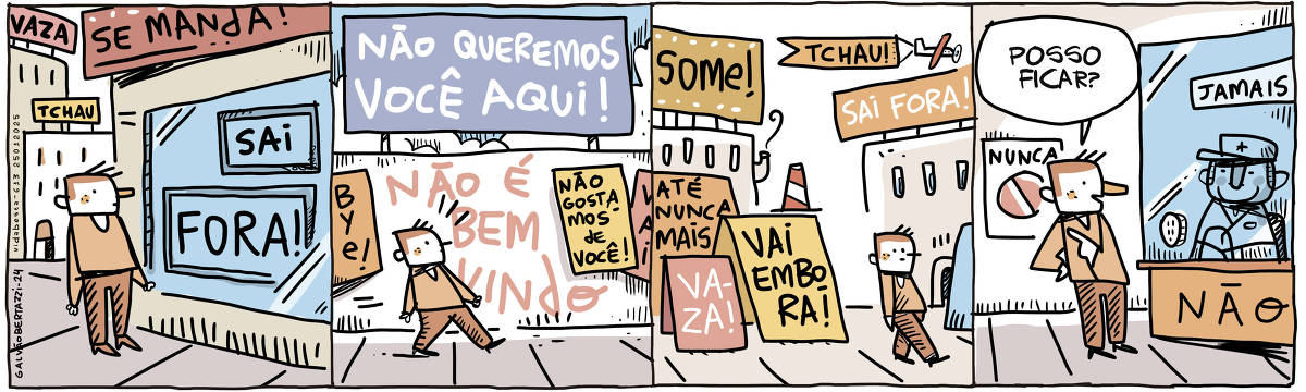 A tira de Galvão Bertazzi se chama Vida BEsta e está dividida em quatro quadros. No primeiro quadro um homem está andando pelo centro de uma cidade. Ele está em frente a uma vitrine cheias de televisões que mostram a frase: SAI FORA! Pela cidade outdoors mostram frases como:  VAZA! TCHAU! SE MANDA! No segundo quadro  o homem caminha em frente a um muro com cartazes dizendo BYE! NÃO É BEM VINDO! Não gostamos de você! Não queremos você aqui! No terceiro quadro ele continua a caminha pela cidade ao lado de placas que dizem: ATé nunca mais! Vaza! Vai EMbora! Sai Fora! Some! Um avião passa com uma faixa onde se lê: Tchau! No quarto quadro o homem está em um guichê oficial. Ele pergunta para o atendente: Posso ficar? Na sala, há várias placas onde se lê: Nunca! Jamais! Não.