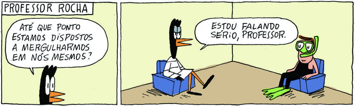A tirinha PROFESSOR ROCHA, publicada em 31/01/2025, com 2 quadrinhos, traz, no quadrinho 1, a DOUTORA GISLAINE, uma ave preta pernalta que diz: Até que pontos estamos dispostos a mergulharmos em nós mesmos. No quadrinho 2, ela está sentada em uma poltrona  ao lado do PROFESSOR ROCHA, homem branco, gordinho, todo equipado com traje de merguhador. Ela diz: Estou falando sério, professor.