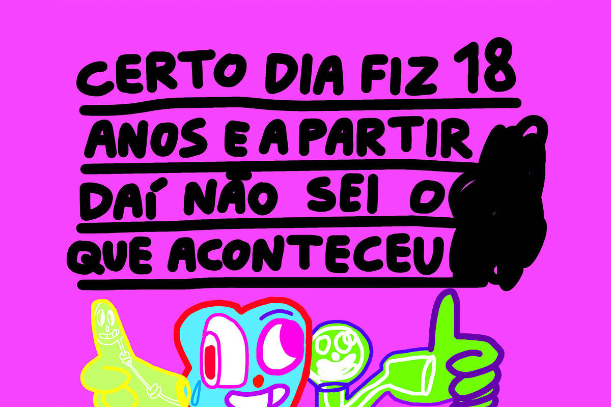 Charge com texto em letras grandes e pretas que diz: 'CERTO DIA FIZ 18 ANOS E A PARTIR DAÍ NÃO SEI O QUE ACONTECEU'. Na parte inferior, há personagens coloridos, incluindo um com um polegar para cima e expressões faciais divertidas. O fundo é magenta.