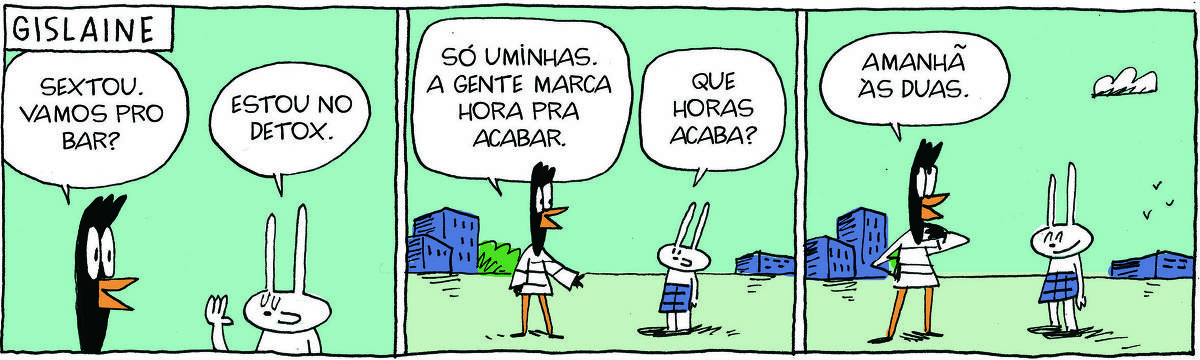 Uma tira de quadrinhos com três painéis. No primeiro painel, uma personagem chamada Gislainy pergunta a outra se ela quer ir ao bar. A segunda personagem responde que está em um detox. No segundo painel, Gislainy diz que só as mulheres marcam hora para acabar. A terceira personagem pergunta que horas acaba, e Gislainy responde que amanhã às duas.