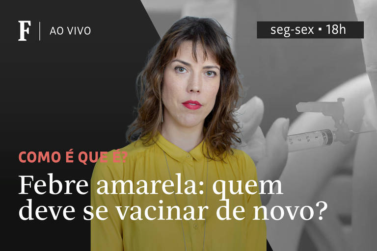 Febre amarela: quem deve se vacinar de novo?