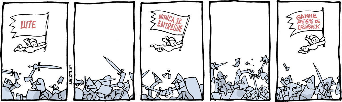 Tira de Laerte, em 5 quadrinhos. 1) Uma batalha feroz se desenrola entre guerreiros com armaduras, elmos, escudos, espadas, machados e clavas. Acima dos combatentes, um anjinho voa carregando uma bandeira onde está escrito: “LUTE”. 2) A batalha prossegue. 3) Outro anjinho passa carregando uma bandeira onde está escrito: “NUNCA SE ENTREGUE”. 4) A batalha continua. 5) Outro anjinho passa sobre os guerreiros, com uma bandeira onde está escrito: “GANHE ATÉ 6% DE CASHBACK”.