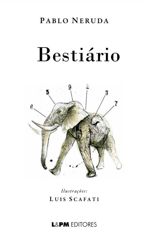 A imagem mostra a capa do livro 'Bestiário' de Pablo Neruda. O título está centralizado em letras grandes e em negrito, com o nome do autor acima e as ilustrações creditadas a Luis Scafati abaixo. No centro, há uma ilustração de um elefante, com linhas e números ao redor, sugerindo uma análise ou dissecação do animal.