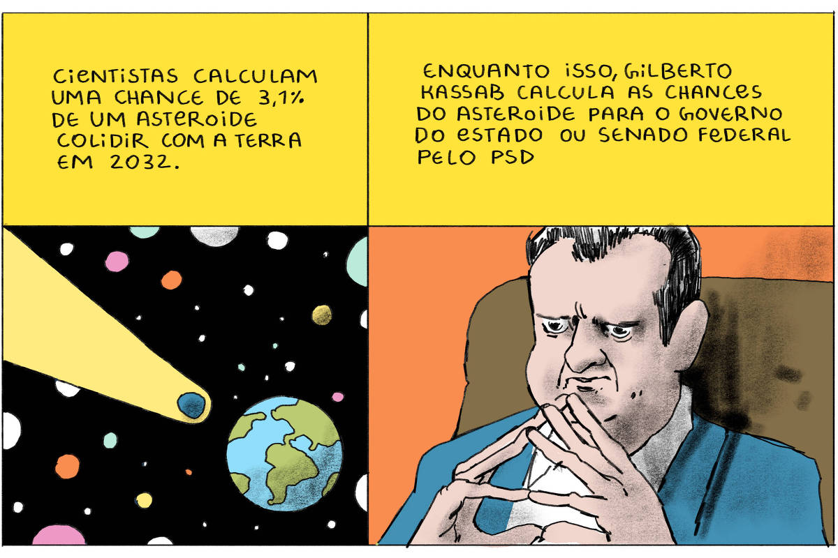 Charge de João Montanaro tem dois quadros. No primeiro, há a representação de um asteroide se aproximando da Terra, com texto que diz: 'Cientistas calculam uma chance de 3,1% de um asteroide colidir com a Terra em 2032.' No segundo quadro, aparece um homem pensativo, com o texto: 'Enquanto isso, Gilberto Kassab calcula as chances do asteroide para o governo do estado ou Senado Federal pelo PSD'.