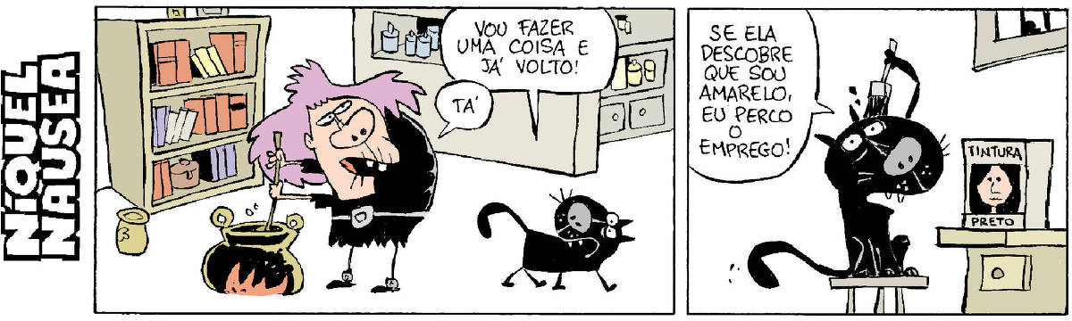 Quadrinho 01 – Um gato preto fala com a sua dona, uma bruxa: Vou fazer uma coisa e já volto. Ela responde: Tá! Quadrinho 02 – O gato está passando uma tintura de cabelo na cor preta. Ele diz: Se ele descobre que eu sou amarelo, eu perco o emprego.