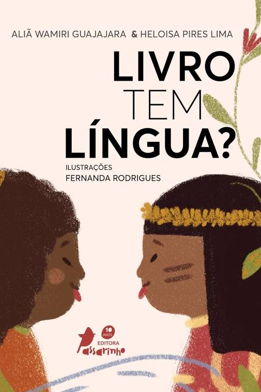 Capa de "Livro Tem Língua?", de Aliã Wamiri Guajajara, Heloisa Pires de Lima e Fernanda Rodrigues