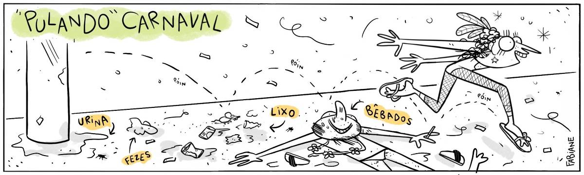 A tira Viver Dói, de Fabiane Langona publicada em 04/03/25 intitulada "Pulando carnaval" é composta por um único quadro horizontal. Nele, à esquerda, há um poste cercado por urina e fezes. No centro, vemos o chão cheio de lixo espalhado, repleto de latinhas de cerveja amassadas, confetes e serpentinas. Também há uma pessoa sorridente e bêbada está deitada no chão. À direita, vemos uma mulher fantasiada para o Carnaval de chinelos e muito contente com indicações gráficas de que a mesma estava pulando ‘obstaculos’, no caso, os dejetos, o lixo, e o bêbado. No quadrinho 1, legendas narrativas indicam: “Urina / Fezes / Lixo /Bêbados”.