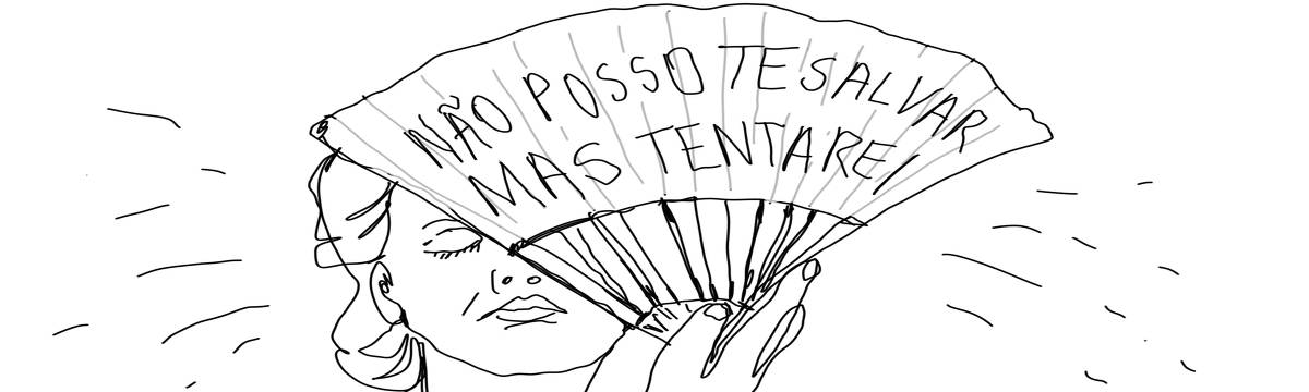A imagem apresenta um desenho em linha de uma mulher segurando um leque. O leque possui a frase 'NÃO POSSO TE SALVAR MAS TENTAREI' escrita em letras maiúsculas. A mulher tem uma expressão serena e está parcialmente coberta pelo leque.