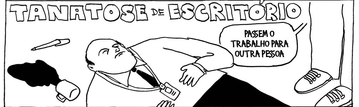A tira de André Dahmer, publicada em 11.03.2024, tem apenas um quadrinho. Nele, um homem de gravata e crachá está deitado no chão, de olhos fechados. Há uma caneta e uma xícara de café derramada ao seu lado. É possível ver os pés de alguém que observa a cena, e diz: "Passem o trabalho para outra pessoa". A legenda do quadro explica a cena: "Tanatose de escritório".