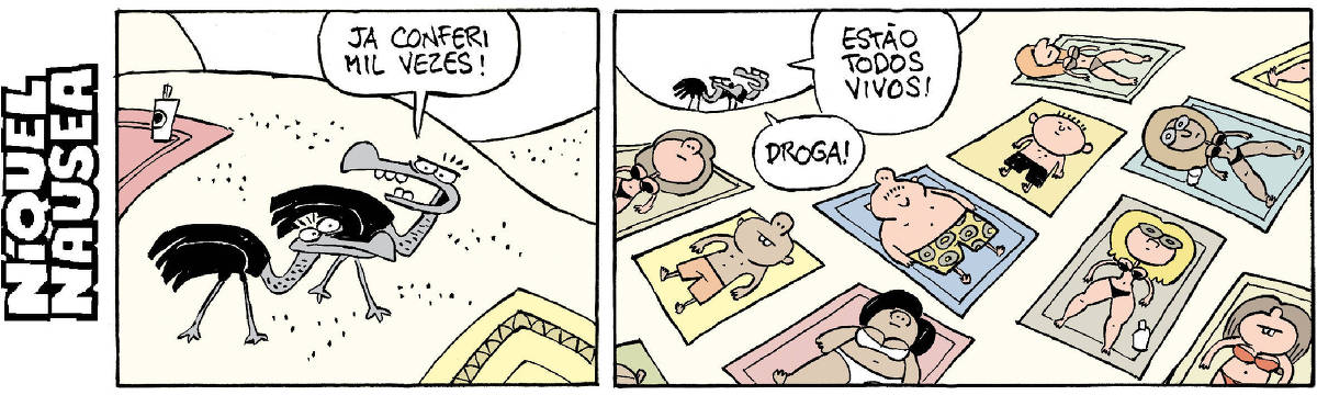 Quadrinho 01- Dois urubus estão na praia. Um deles: Já conferi mil vezes!  Quadrinho 02- Uma visão panorâmica da praia cheia de humanos em suas cangas tomando sol. Urubu: Estão todos vivos! O outro: Droga!