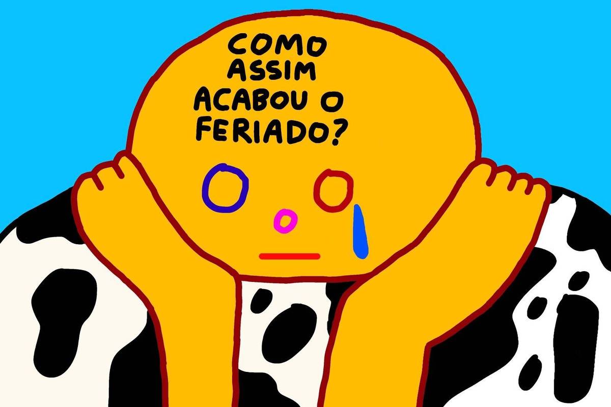 A imagem apresenta um personagem com uma cabeça amarela e expressão triste, segurando o rosto com as mãos. O fundo é azul e há uma parte de uma vaca na parte inferior da imagem. Na cabeça do personagem, está escrito em letras grandes: 'COMO ASSIM ACABOU O FERIADO?'. O personagem tem olhos de cores diferentes e uma lágrima escorrendo pela bochecha.