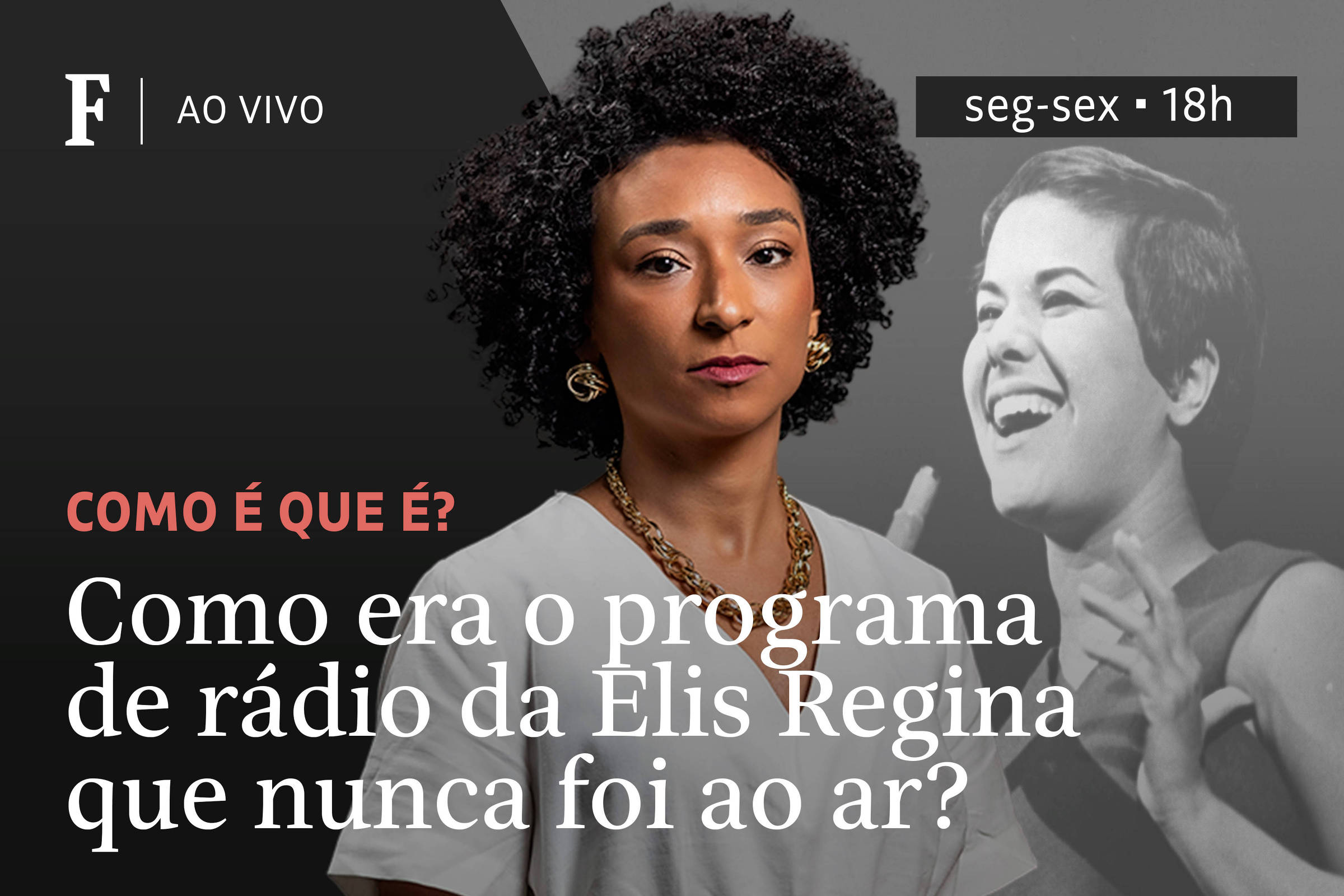 Como era o programa de rádio da Elis Regina que nunca foi ao ar?