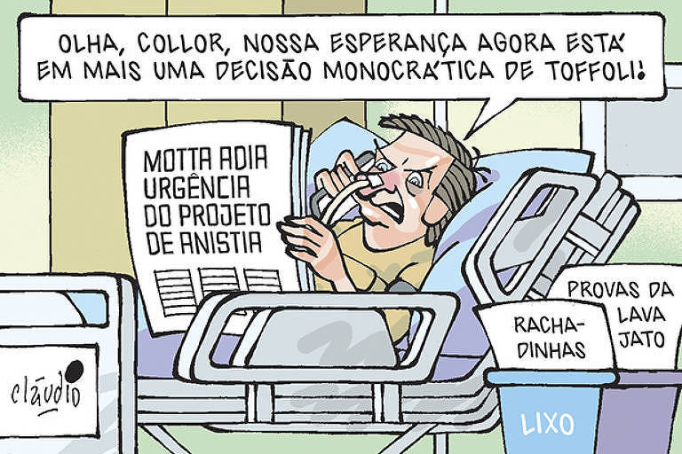 Charge de Cláudio mostra Jair Bolsonaro na cama do hospital. Ele lê um jornal com a manchete: “Motta adia urgência do projeto de anistia”. O ex-presidente fala ao celular. Ele diz: "Olha, Collor, nossa esperança agora está em mais uma decisão monocrática de Toffoli!". Ao lado da cama há um depósito com um papel com a palavra “rachadinhas” e outro com as palavras “provas da lava jato”.